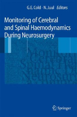 Kniha Monitoring of Cerebral and Spinal Haemodynamics during Neurosurgery George E. Cold