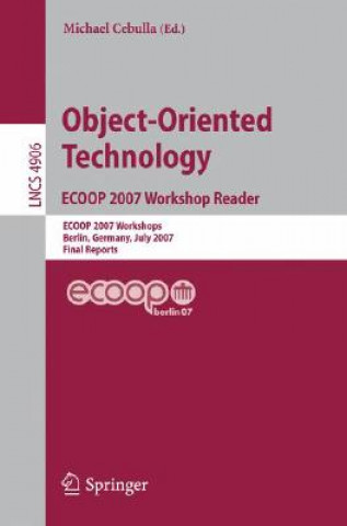 Carte Object-Oriented Technology. ECOOP 2007 Workshop Reader Michael Cebulla
