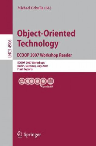 Livre Object-Oriented Technology. ECOOP 2007 Workshop Reader Michael Cebulla