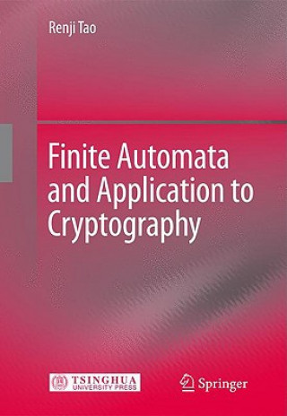 Könyv Finite Automata and Application to Cryptography Renji Tao