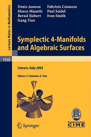 Könyv Symplectic 4-Manifolds and Algebraic Surfaces Denis Auroux