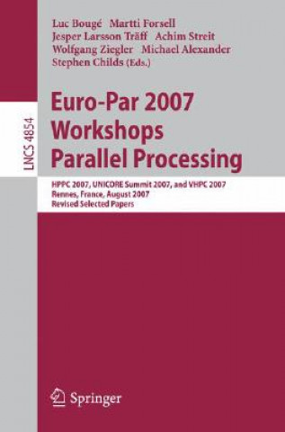 Книга Euro-Par 2007 Workshops: Parallel Processing Luc Bougé