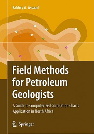 Kniha Field Methods for Petroleum Geologists Fakhry A. Assaad