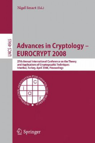 Könyv Advances in Cryptology - EUROCRYPT 2008 Nigel Smart