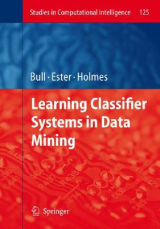 Kniha Learning Classifier Systems in Data Mining Larry Bull