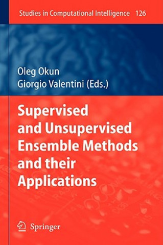 Kniha Supervised and Unsupervised Ensemble Methods and their Applications Oleg Okun