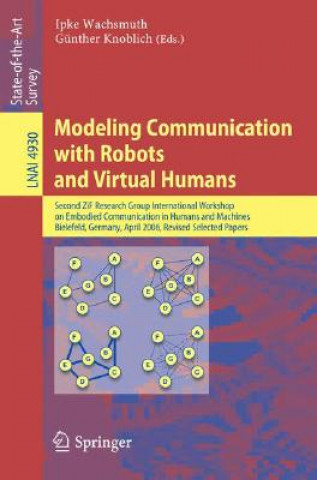 Kniha Modeling Communication with Robots and Virtual Humans Ipke Wachsmuth