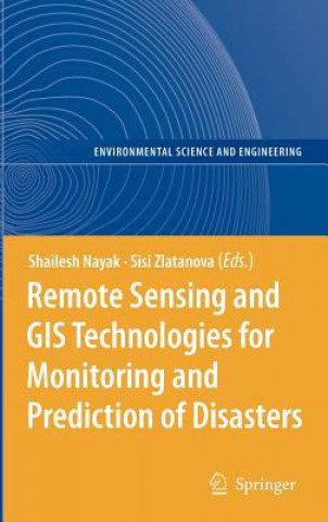 Książka Remote Sensing and GIS Technologies for Monitoring and Prediction of Disasters S. Nayak