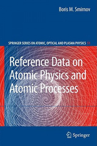 Kniha Reference Data on Atomic Physics and Atomic Processes Boris M. Smirnov