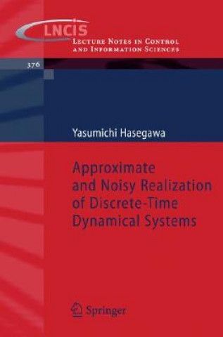 Kniha Approximate and Noisy Realization of Discrete-Time Dynamical Systems Yasumichi Hasegawa