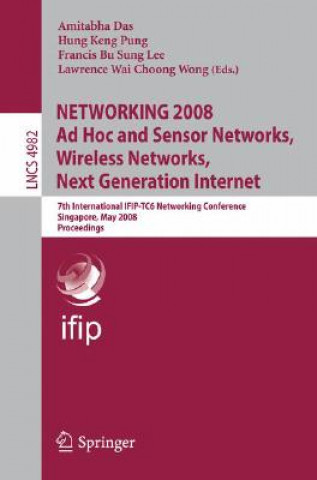 Carte NETWORKING 2008 Ad Hoc and Sensor Networks, Wireless Networks, Next Generation Internet Amitabha Das
