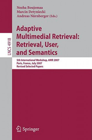 Książka Adaptive Multimedia Retrieval: Retrieval, User, and Semantics Nozha Boujemaa