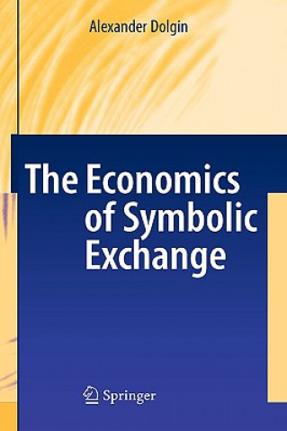 Könyv Economics of Symbolic Exchange Alexander Dolgin