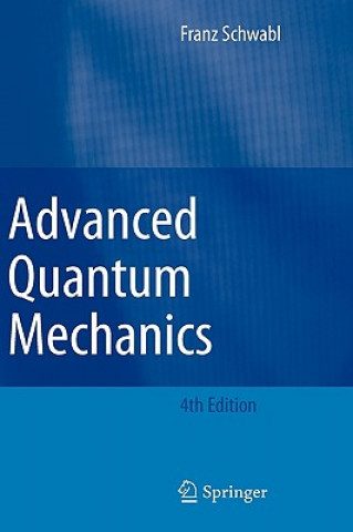 Carte Advanced Quantum Mechanics Franz Schwabl
