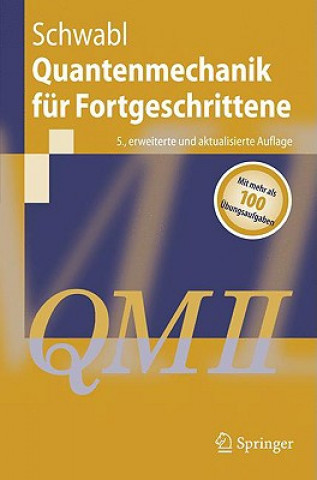 Könyv Quantenmechanik für Fortgeschrittene (QM II) Franz Schwabl