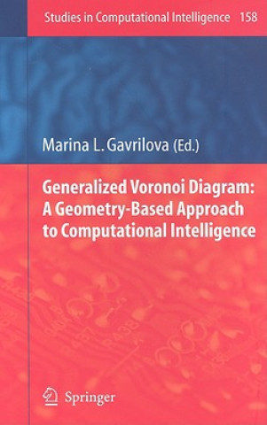 Kniha Generalized Voronoi Diagram: A Geometry-Based Approach to Computational Intelligence Marina L. Gavrilova