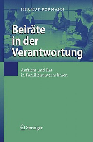 Carte Beirate in Der Verantwortung: Aufsicht Und Rat in Familienunternehmen Hermut Kormann