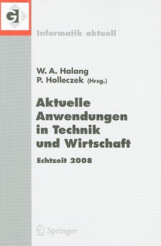 Kniha Aktuelle Anwendungen in Technik Und Wirtschaft Echtzeit 2008 Wolfgang A. Halang
