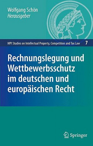 Книга Rechnungslegung Und Wettbewerbsschutz Im Deutschen Und Europ ischen Recht Wolfgang Schön