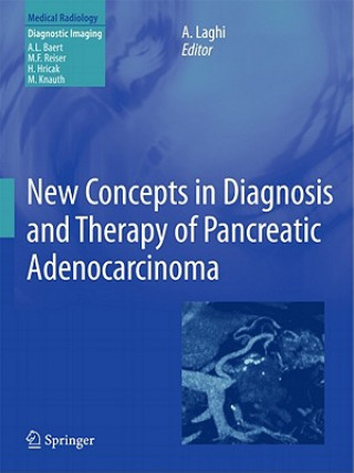 Książka New Concepts in Diagnosis and Therapy of Pancreatic Adenocarcinoma Andrea Laghi