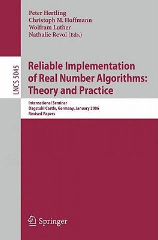 Könyv Reliable Implementation of Real Number Algorithms: Theory and Practice Peter Hertling