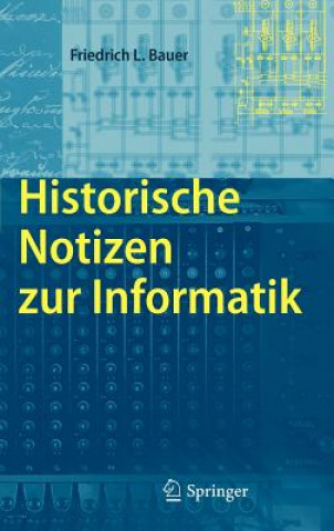 Könyv Historische Notizen Zur Informatik Friedrich L. Bauer