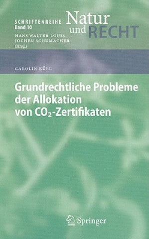 Kniha Grundrechtliche Probleme der Allokation Von Co2-Zertifikaten Carolin Küll
