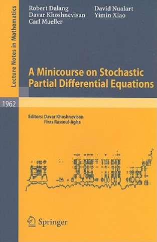 Book A Minicourse on Stochastic Partial Differential Equations Robert C. Dalang