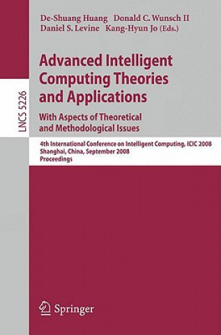Carte Advanced Intelligent Computing Theories and Applications. With Aspects of Theoretical and Methodological Issues De-Shuang Huang
