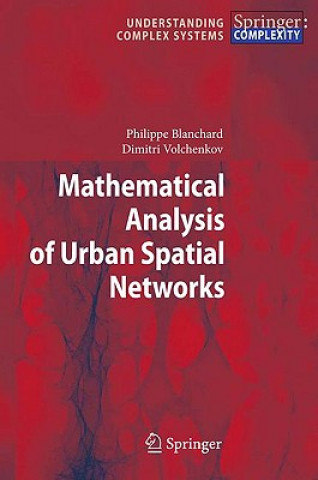 Book Mathematical Analysis of Urban Spatial Networks Philippe Blanchard