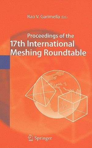 Книга Proceedings of the 17th International Meshing Roundtable Rao V. Garimella