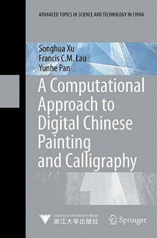 Carte Computational Approach to Digital Chinese Painting and Calligraphy Songhua Xu