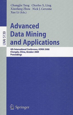 Knjiga Advanced Data Mining and Applications Changjie Tang