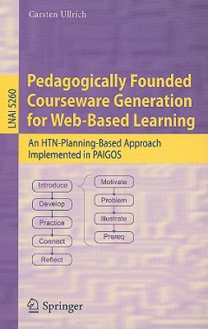 Könyv Pedagogically Founded Courseware Generation for Web-Based Learning Carsten Ullrich