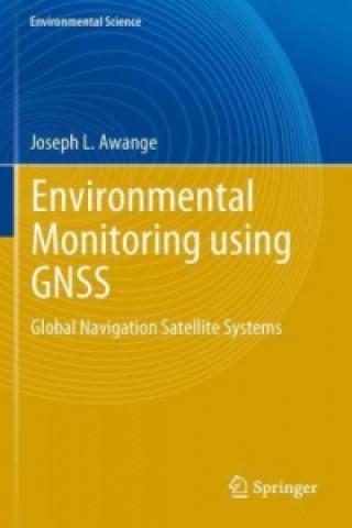 Könyv Environmental Monitoring using GNSS Joseph L. Awange