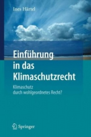 Könyv Einfuhrung in Das Klimaschutzrecht Ines Härtel