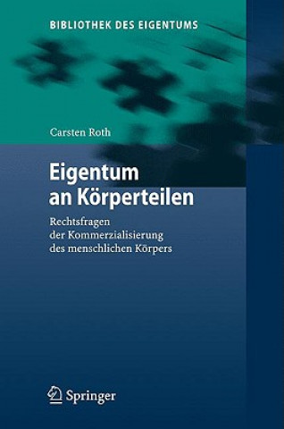 Könyv Eigentum an Koerperteilen Carsten Roth