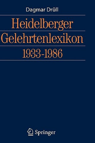 Kniha Heidelberger Gelehrtenlexikon 1933-1986 Dagmar Drüll