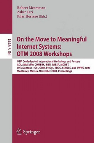 Carte On the Move to Meaningful Internet Systems: OTM 2008 Workshops Zahir Tari