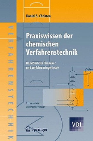 Buch Praxiswissen Der Chemischen Verfahrenstechnik Daniel S. Christen