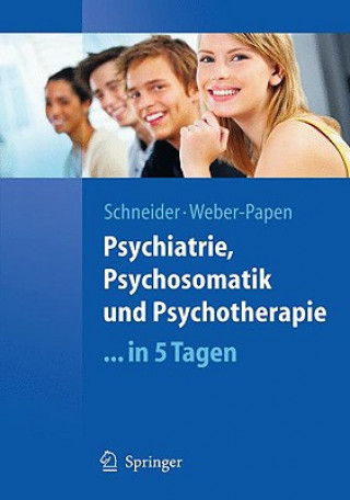 Carte Psychiatrie, Psychosomatik Und Psychotherapie ...in 5 Tagen Frank Schneider