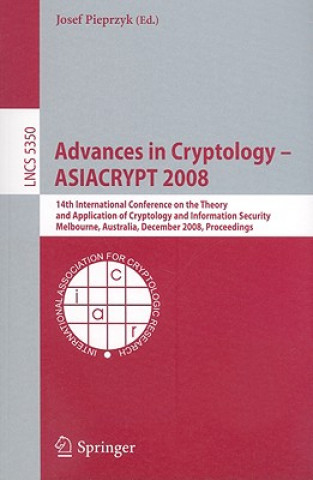 Carte Advances in Cryptology - ASIACRYPT 2008 Josef Pawel Pieprzyk