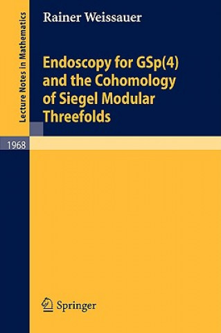 Libro Endoscopy for GSp(4) and the Cohomology of Siegel Modular Threefolds Rainer Weissauer