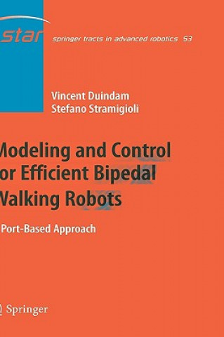 Kniha Modeling and Control for Efficient Bipedal Walking Robots Vincent Duindam