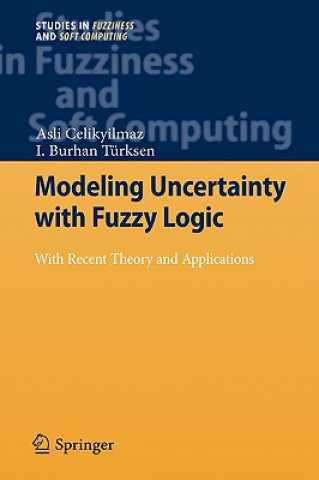 Könyv Modeling Uncertainty with Fuzzy Logic Asli Celikyilmaz