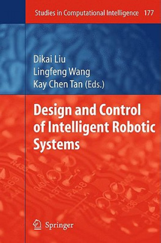 Kniha Design and Control of Intelligent Robotic Systems Dikai Liu