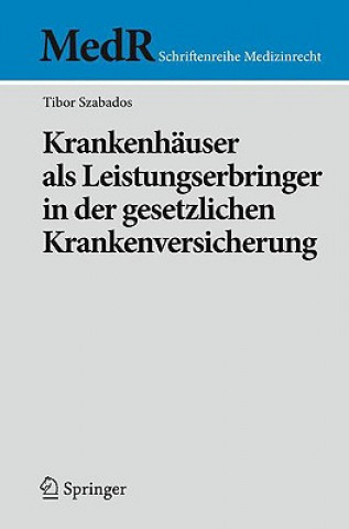 Knjiga Krankenhauser Als Leistungserbringer in Der Gesetzlichen Krankenversicherung Tibor Szabados