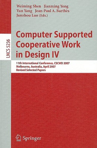 Kniha Computer Supported Cooperative Work in Design IV Weiming Shen