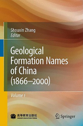 Kniha Geological Formation Names of China (1866-2000) Shouxin Zhang