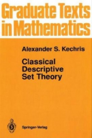 Kniha Classical Descriptive Set Theory Alexander S. Kechris